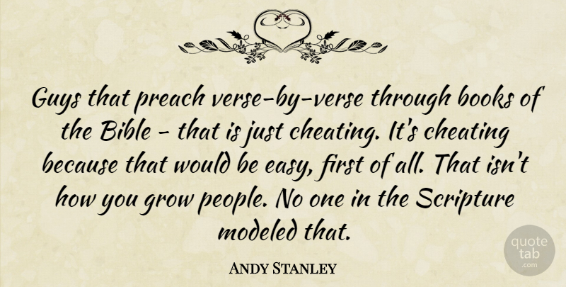 Andy Stanley Quote About Cheating, Book, People: Guys That Preach Verse By...