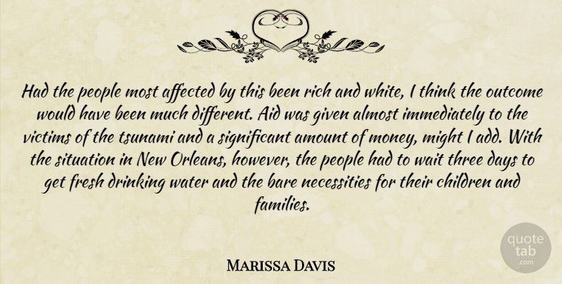 Marissa Davis Quote About Affected, Aid, Almost, Amount, Bare: Had The People Most Affected...