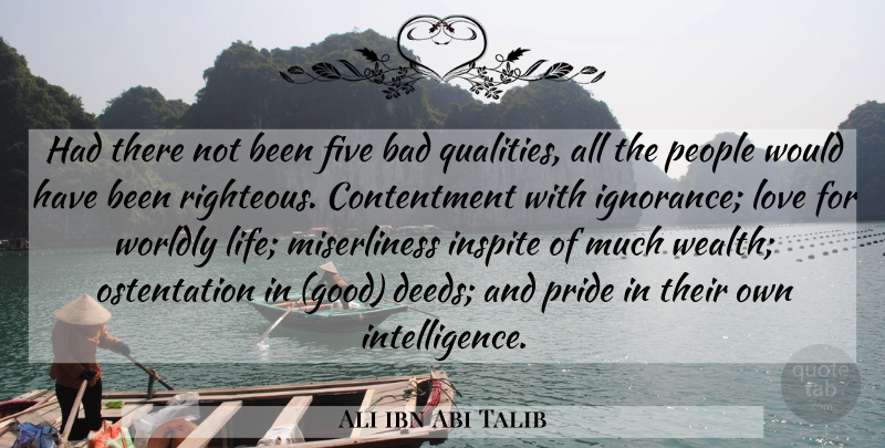 Ali ibn Abi Talib Quote About Wisdom, Islamic, Ignorance: Had There Not Been Five...