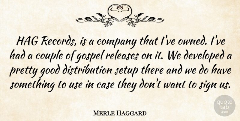 Merle Haggard Quote About Couple, Use, Records: Hag Records Is A Company...