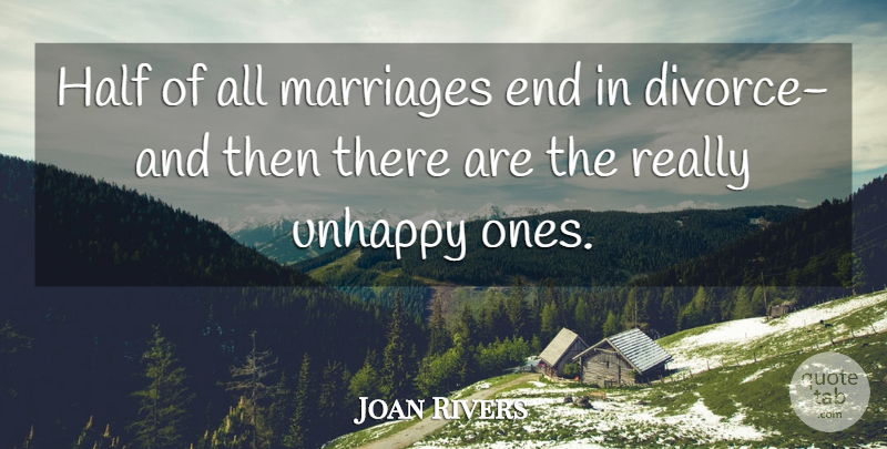 Joan Rivers Quote About Breakup, Divorce, Unhappy: Half Of All Marriages End...