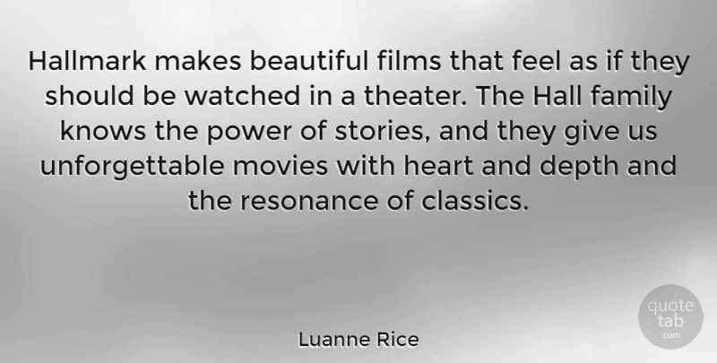 Luanne Rice Quote About Beautiful, Heart, Giving: Hallmark Makes Beautiful Films That...