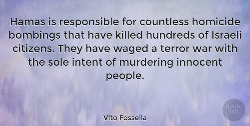 Vito Fossella Quote About War, People, Citizens: Hamas Is Responsible For Countless...