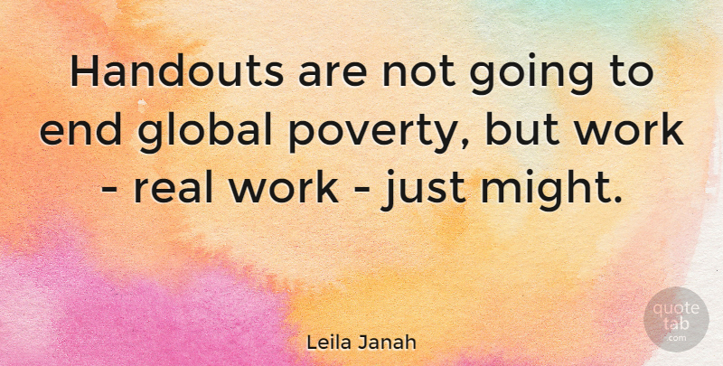Leila Janah Quote About Real, Might, Poverty: Handouts Are Not Going To...
