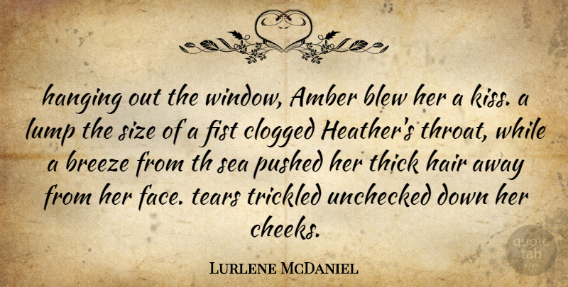 Lurlene McDaniel Quote About Kissing, Sea, Hair: Hanging Out The Window Amber...