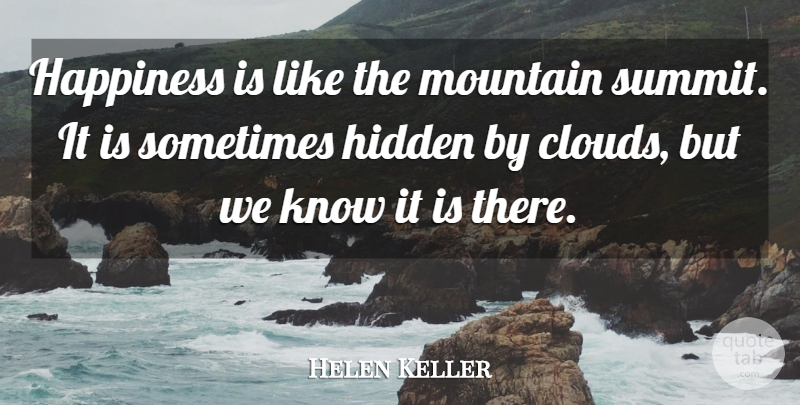 Helen Keller Quote About Happiness, Clouds, Mountain: Happiness Is Like The Mountain...