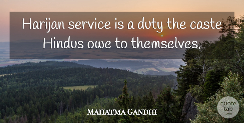 Mahatma Gandhi Quote About Hinduism, Duty, Castes: Harijan Service Is A Duty...