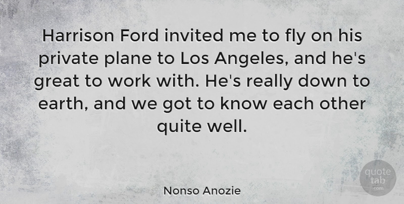 Nonso Anozie Quote About Fly, Ford, Great, Invited, Los: Harrison Ford Invited Me To...