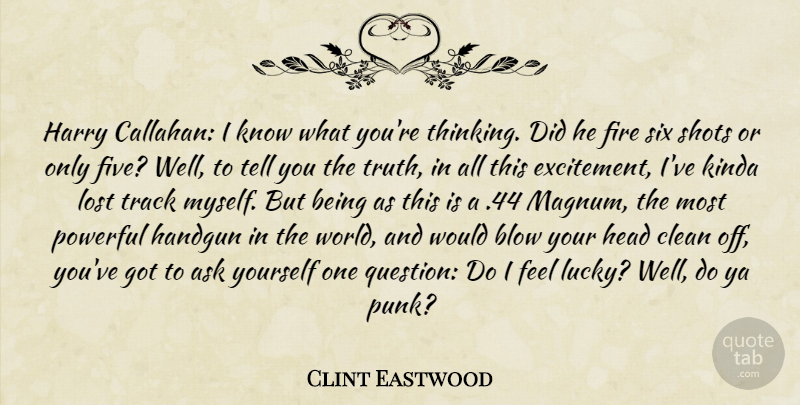 Clint Eastwood Quote About Ask, Blow, Clean, Fire, Handgun: Harry Callahan I Know What...