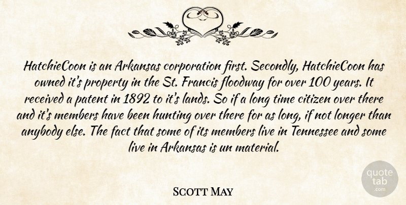 Scott May Quote About Anybody, Arkansas, Citizen, Fact, Francis: Hatchiecoon Is An Arkansas Corporation...