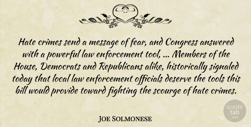 Joe Solmonese Quote About Answered, Bill, Congress, Crimes, Democrats: Hate Crimes Send A Message...