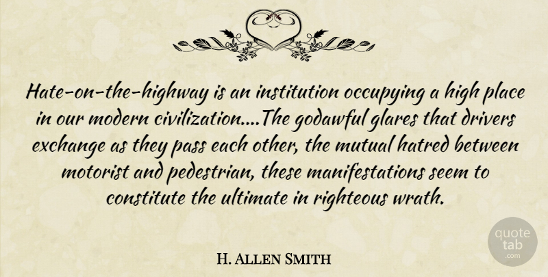 H. Allen Smith Quote About Hate, Wrath, Civilization: Hate On The Highway Is...