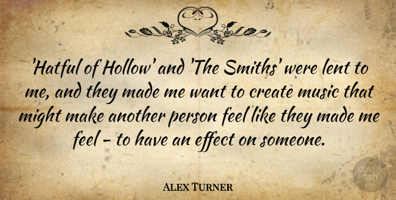 Alex Turner Quote About Effect, Might, Music: Hatful Of Hollow And The...