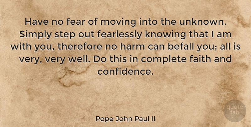 Pope John Paul II Quote About Moving On, Confidence, Godly: Have No Fear Of Moving...