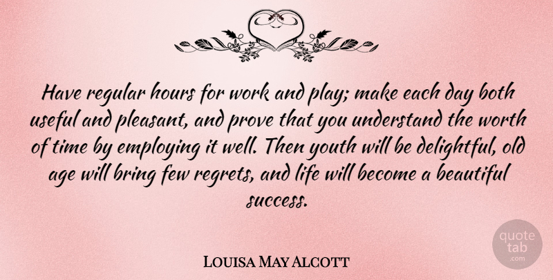 Louisa May Alcott Quote About Inspirational, Life, Birthday: Have Regular Hours For Work...