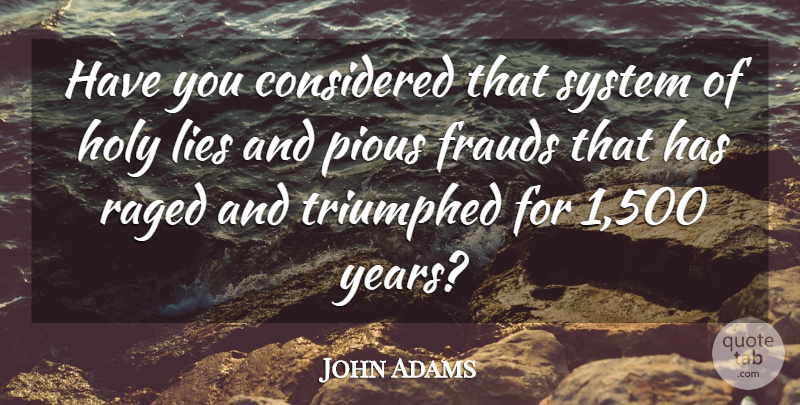 John Adams Quote About Lying, Years, Founding Fathers Religion: Have You Considered That System...