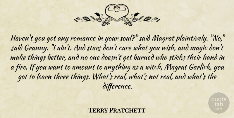 Terry Pratchett Quote About Stars, Real, Hands: Havent You Got Any Romance...