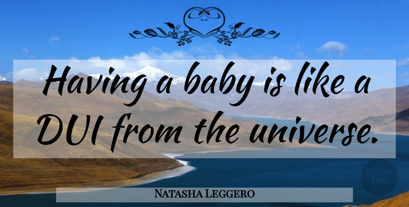 Natasha Leggero Quote About Funny, Baby, Humor: Having A Baby Is Like...