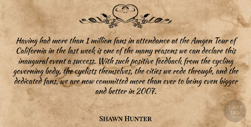 Shawn Hunter Quote About Attendance, Bigger, California, Cities, Committed: Having Had More Than 1...