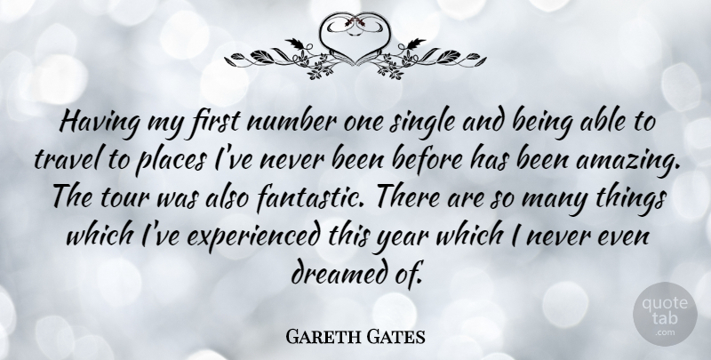 Gareth Gates Quote About Numbers, Years, Able: Having My First Number One...