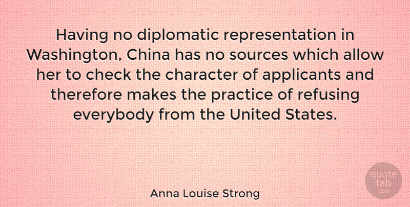 Anna Louise Strong Quote About Character, Practice, United States: Having No Diplomatic Representation In...