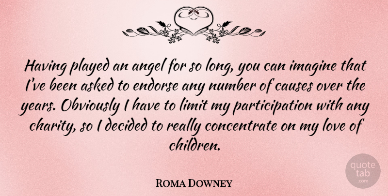 Roma Downey Quote About Children, Angel, Years: Having Played An Angel For...
