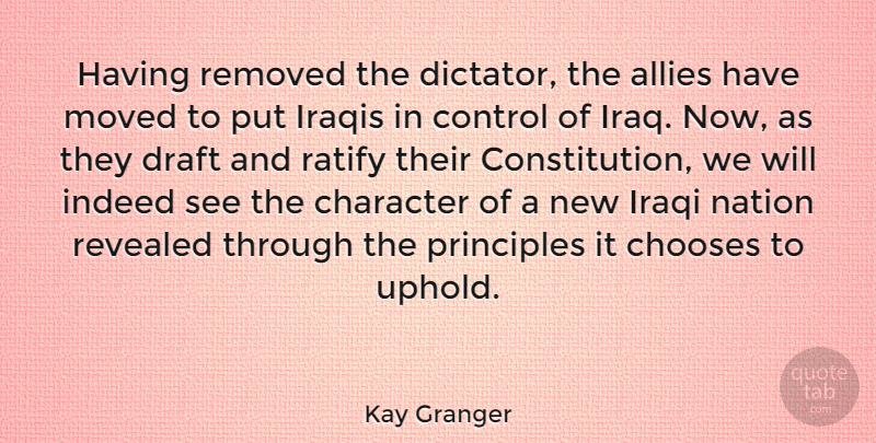 Kay Granger Quote About Allies, Chooses, Draft, Indeed, Iraqis: Having Removed The Dictator The...