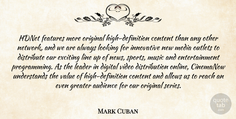 Mark Cuban Quote About Audience, Content, Digital, Distribute, Entertainment: Hdnet Features More Original High...