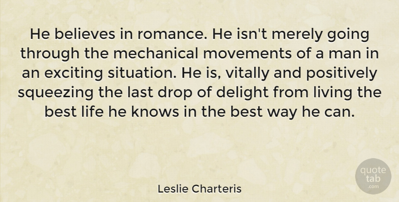 Leslie Charteris Quote About Believe, Men, Romance: He Believes In Romance He...