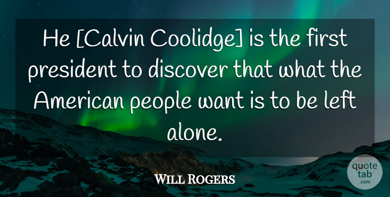 Will Rogers Quote About Government, People, President: He Calvin Coolidge Is The...