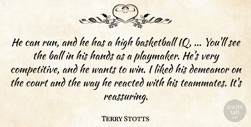Terry Stotts Quote About Basketball, Court, Demeanor, Hands, High: He Can Run And He...