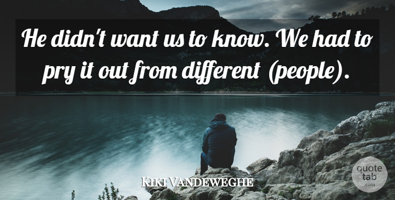 Kiki Vandeweghe Quote About undefined: He Didnt Want Us To...