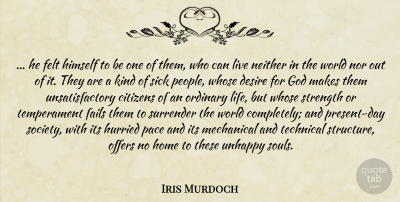 Iris Murdoch Quote About Home, People, Sick: He Felt Himself To Be...
