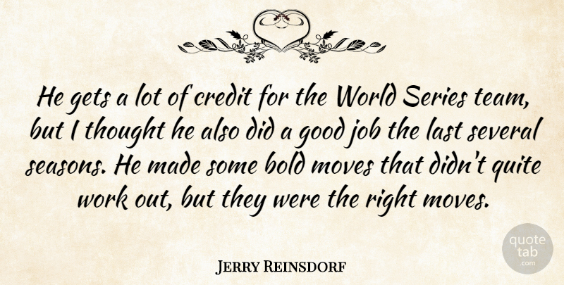 Jerry Reinsdorf Quote About Bold, Credit, Gets, Good, Job: He Gets A Lot Of...