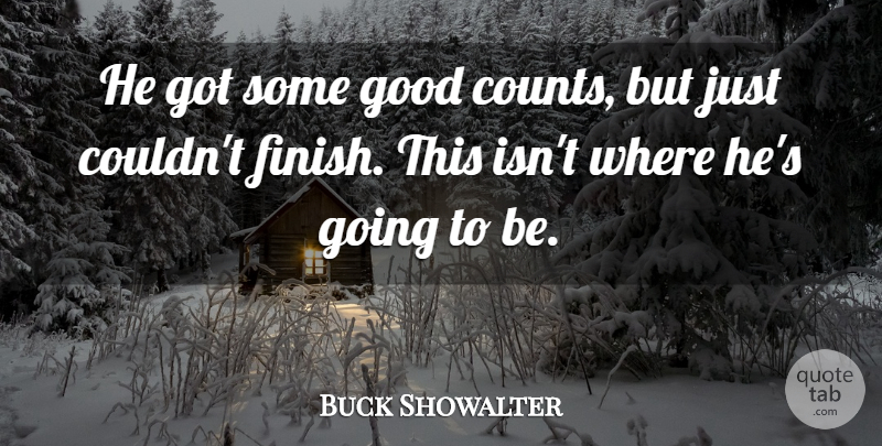 Buck Showalter Quote About Good: He Got Some Good Counts...
