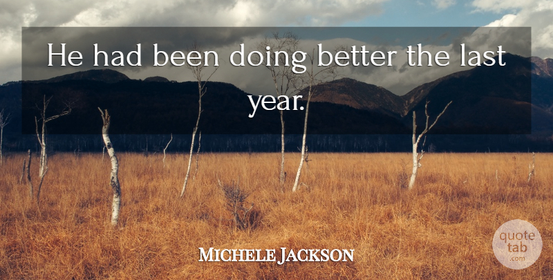 Michele Jackson Quote About Last: He Had Been Doing Better...
