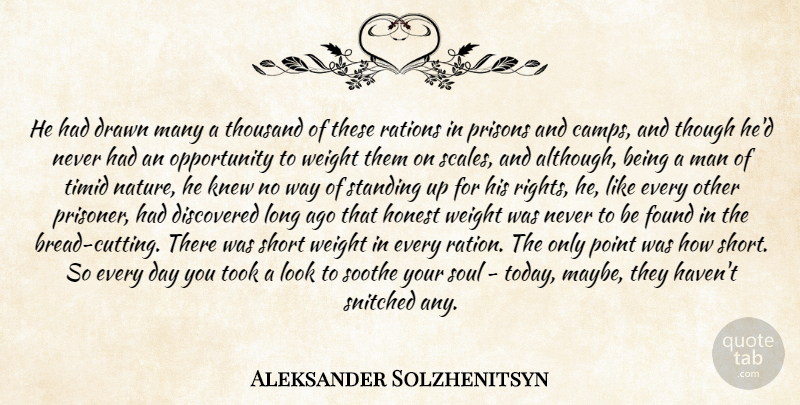 Aleksandr Solzhenitsyn Quote About Cutting, Opportunity, Men: He Had Drawn Many A...