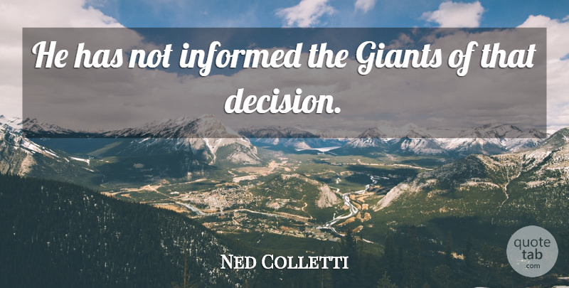 Ned Colletti Quote About Giants, Informed: He Has Not Informed The...