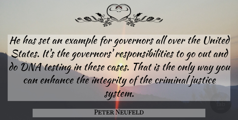 Peter Neufeld Quote About Criminal, Dna, Enhance, Example, Governors: He Has Set An Example...