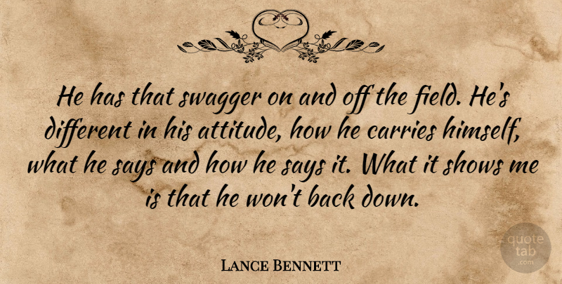 Lance Bennett Quote About Carries, Says, Shows, Swagger: He Has That Swagger On...