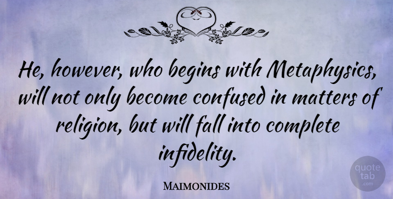 Maimonides Quote About Fake People, Confused, Fall: He However Who Begins With...