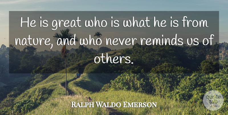 Ralph Waldo Emerson Quote About Greatness: He Is Great Who Is...