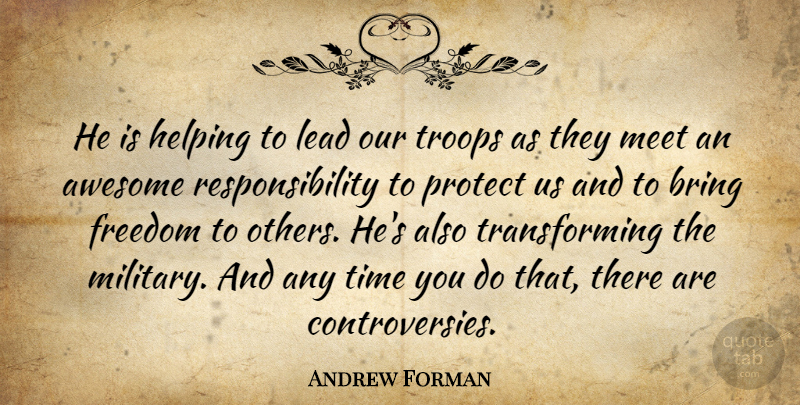 Andrew Forman Quote About Awesome, Bring, Freedom, Helping, Lead: He Is Helping To Lead...