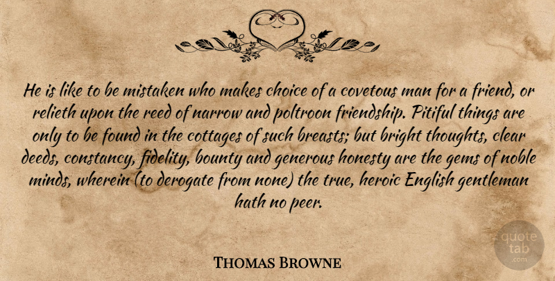 Thomas Browne Quote About Honesty, Men, Choices: He Is Like To Be...