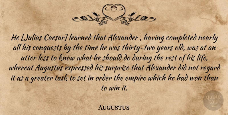 Augustus Quote About Loss, Winning, Order: He Julius Caesar Learned That...
