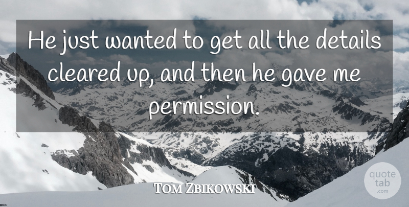 Tom Zbikowski Quote About Cleared, Details, Gave: He Just Wanted To Get...