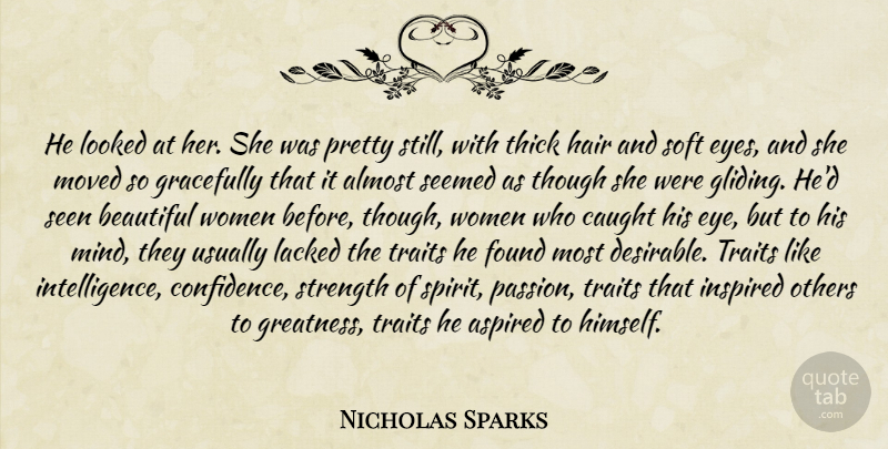 Nicholas Sparks Quote About Beautiful, Eye, Passion: He Looked At Her She...