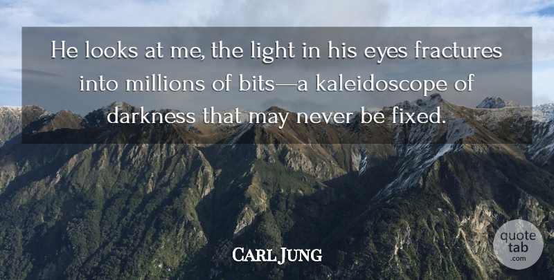 Carl Jung Quote About Eye, Light, Darkness: He Looks At Me The...