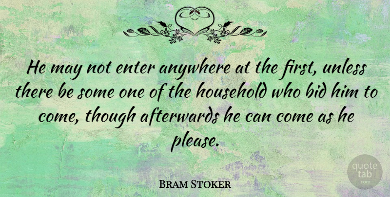 Bram Stoker Quote About Firsts, May, Please: He May Not Enter Anywhere...