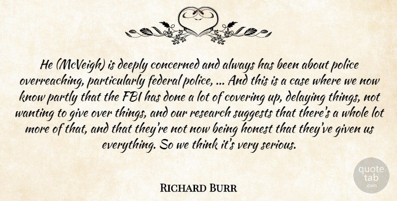 Richard Burr Quote About Case, Concerned, Covering, Deeply, Fbi: He Mcveigh Is Deeply Concerned...